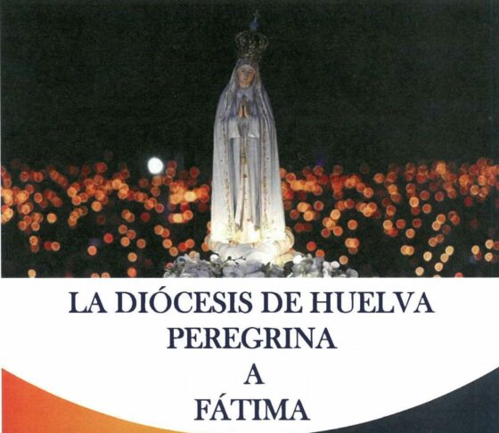 La Diócesis de Huelva organiza una peregrinación a Fátima a finales de octubre