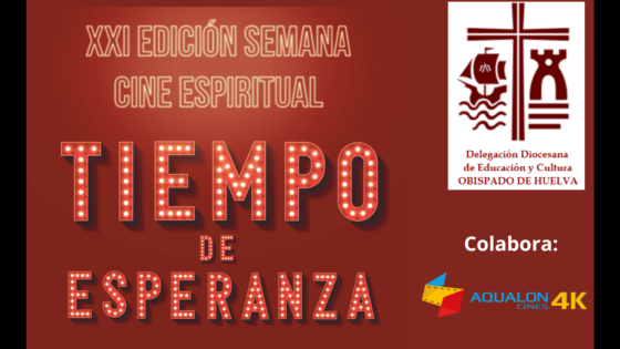 La Diócesis de Huelva anuncia la VIII Semana de Cine Espiritual: «Tiempo de esperanza»