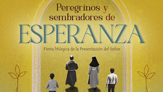 ‘Peregrinos y sembradores de esperanza’, lema de la Jornada Mundial de la Vida Consagrada
