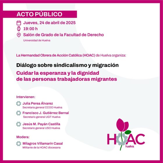 HOAC Huelva organiza un acto público sobre sindicalismo y migración